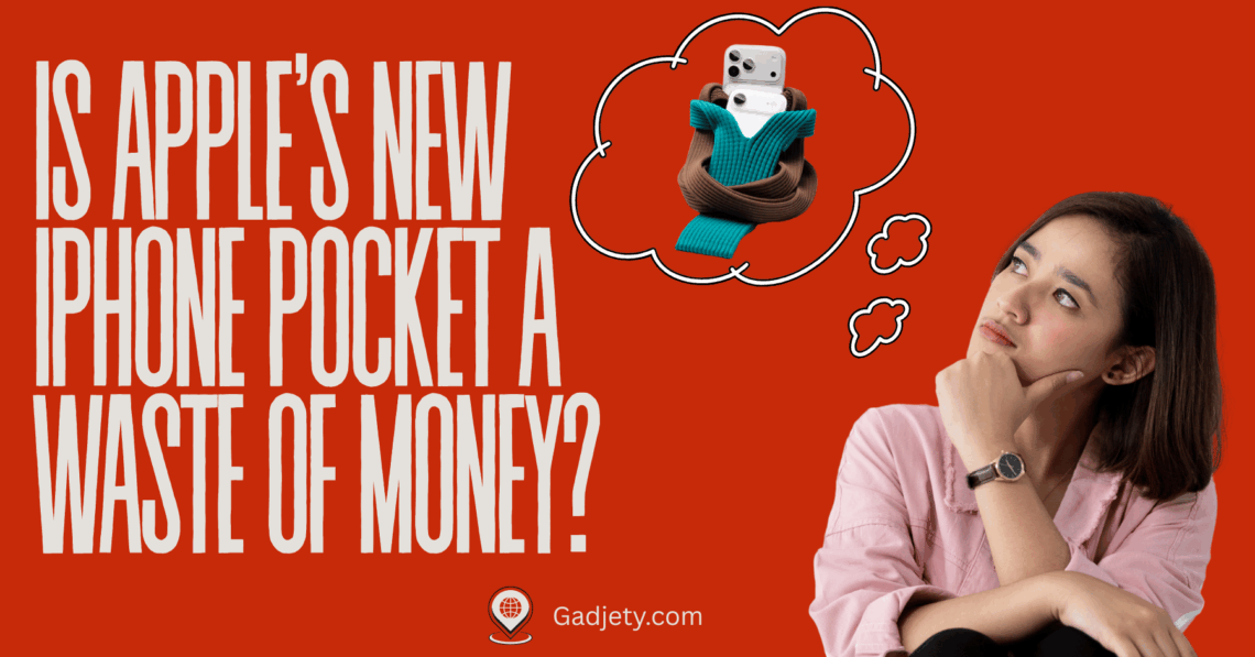 Is Apple's New iPhone Pocket a Waste of Money?