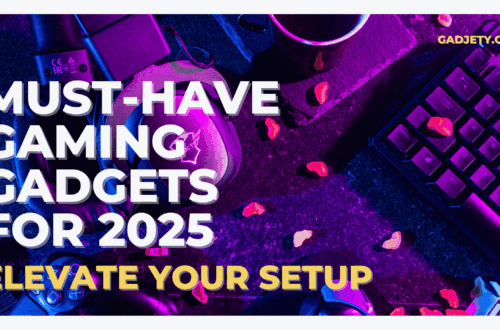 ust-Have Gaming Gadgets for 2025: Elevate Your Setup