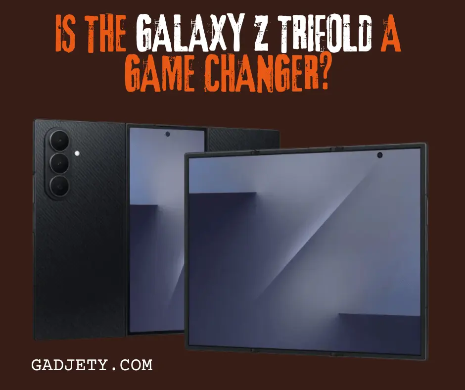 Is the Galaxy Z TriFold a game changer?