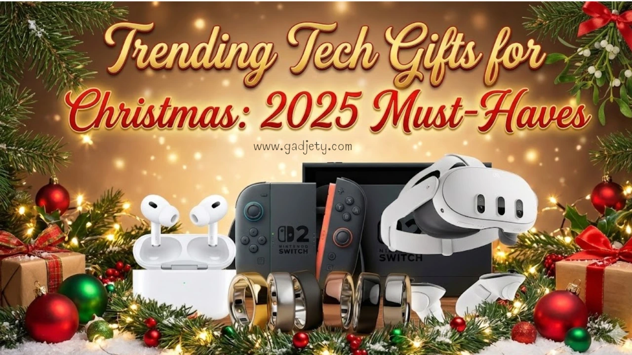 Trending Tech Gifts for Christmas: 2025 Must-Haves - Gadjety.com