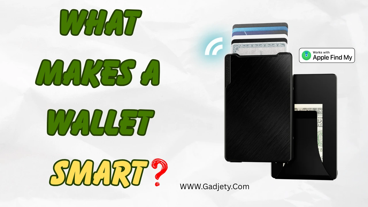 What Makes a Wallet Smart? Gadjety